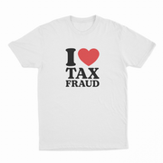The I Heart Tax Fraud T-Shirt features "I ♥ TAX FRAUD" in bold font. With a red heart standing out against black text, it’s perfect for fans of funny, quirky shirts and witty, crime-inspired humor.