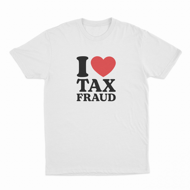 The I Heart Tax Fraud T-Shirt features "I ♥ TAX FRAUD" in bold font. With a red heart standing out against black text, it’s perfect for fans of funny, quirky shirts and witty, crime-inspired humor.