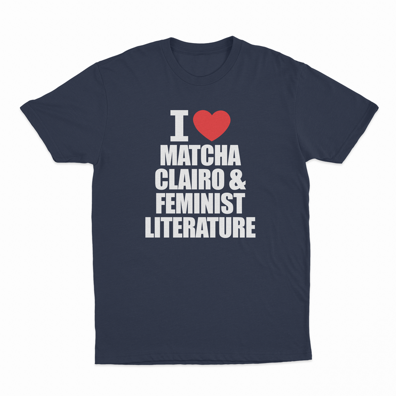 I Heart Matcha, Clairo & Feminist Literature T-Shirt