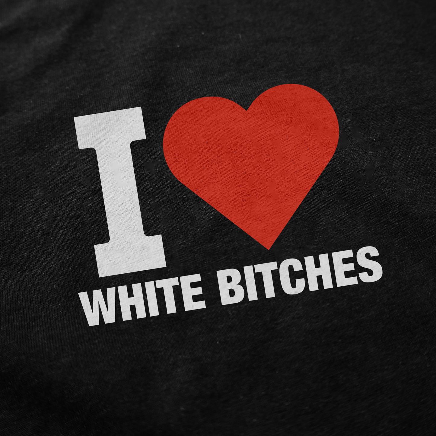 I Heart White Bitches T-Shirt