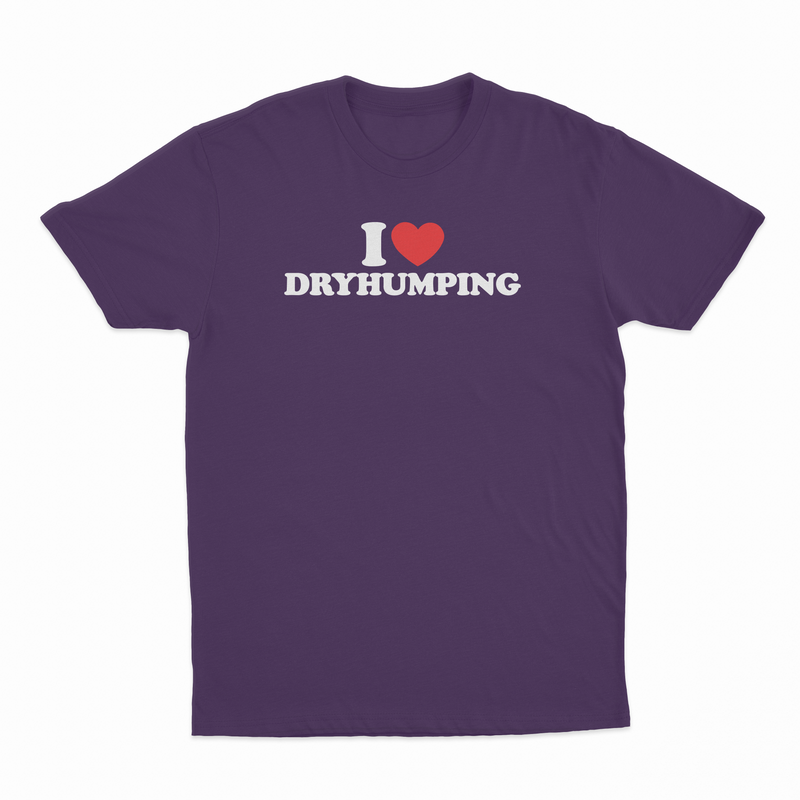 I Heart Dry Humping T-Shirt