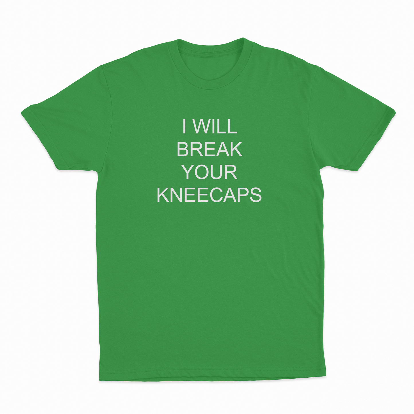 I WIll Break Your Kneecaps T-Shirt