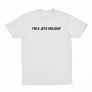 I'm A Jet2 Holiday T-Shirt