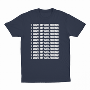 I Love My Girlfriend T-Shirt
