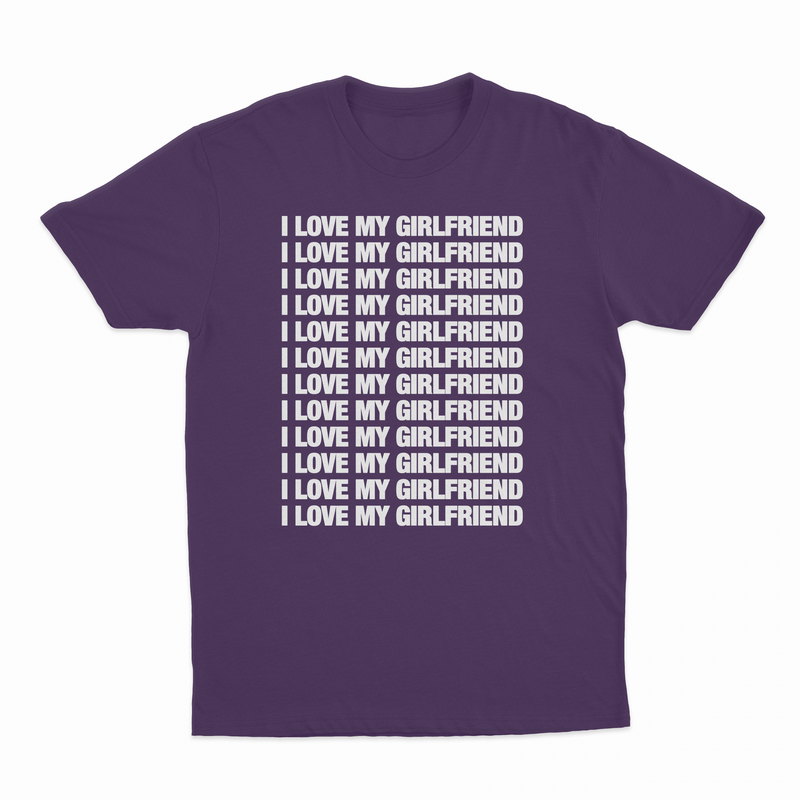 I Love My Girlfriend T-Shirt