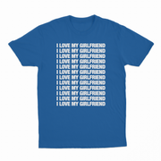 I Love My Girlfriend T-Shirt