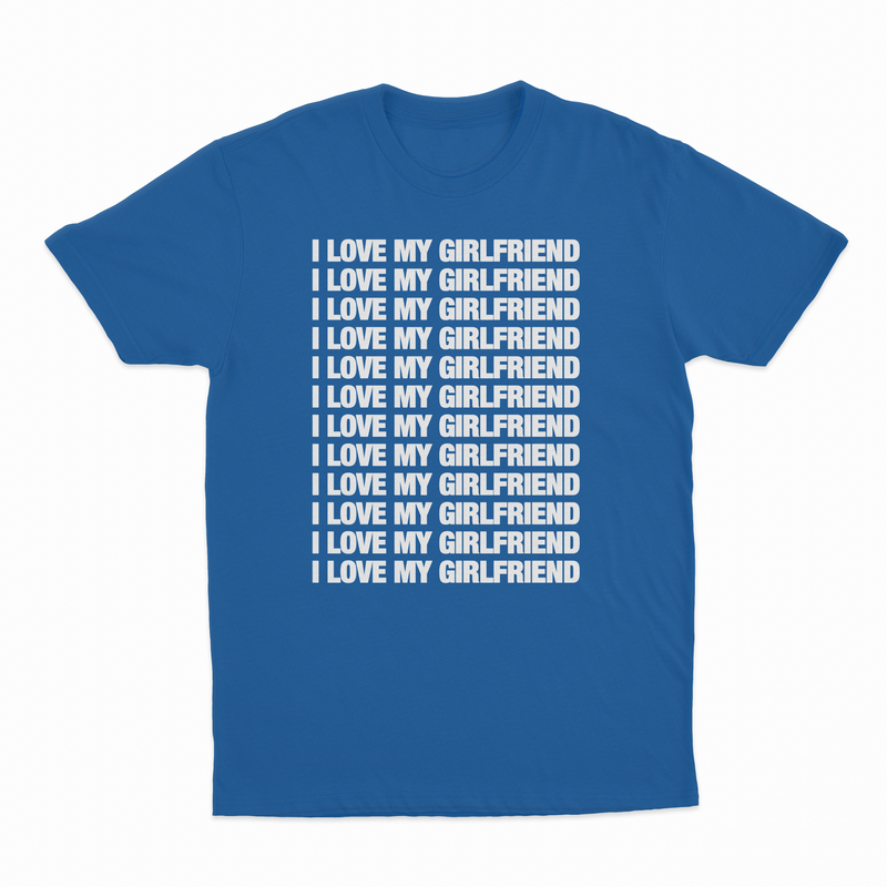 I Love My Girlfriend T-Shirt