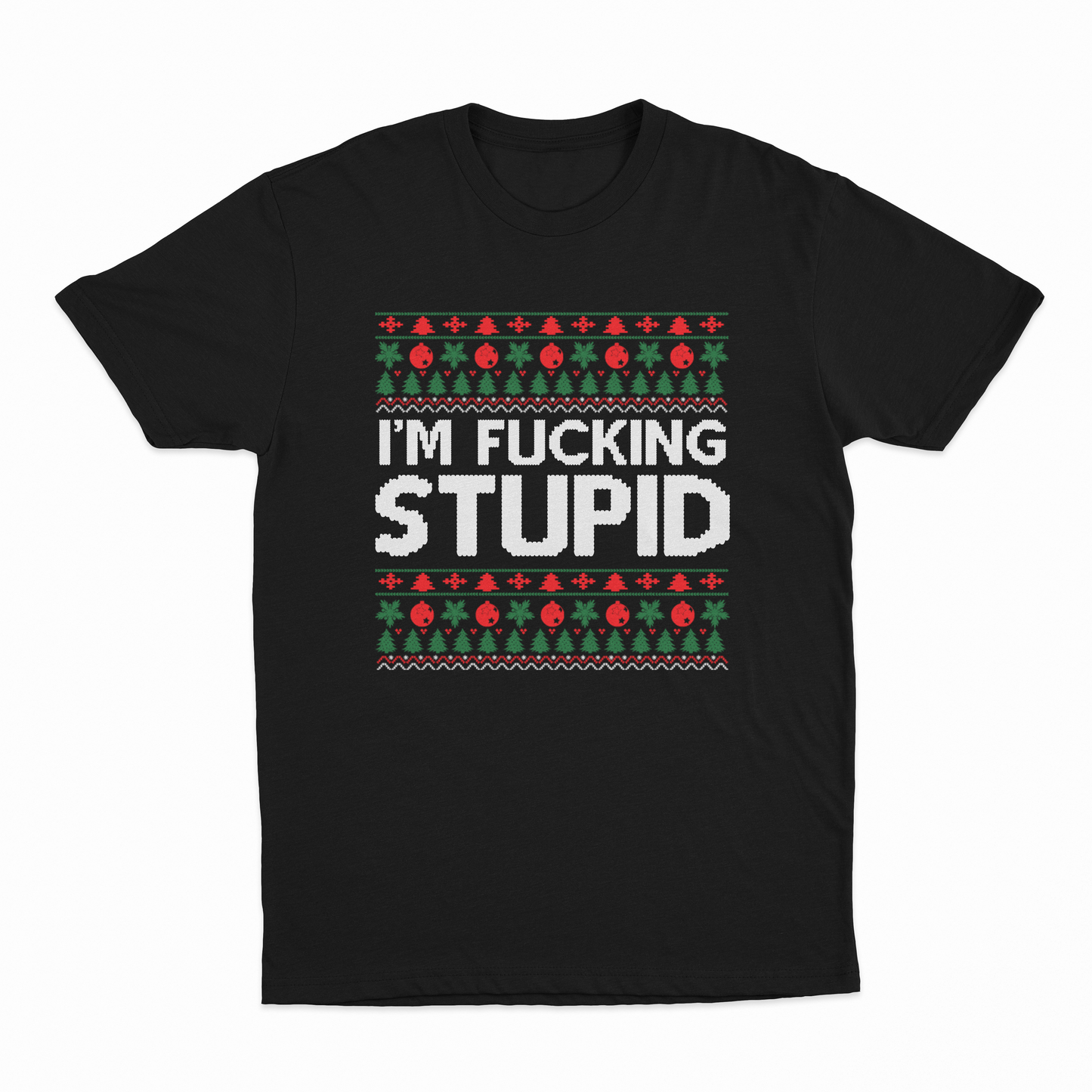 I'm Fucking Stupid T-Shirt