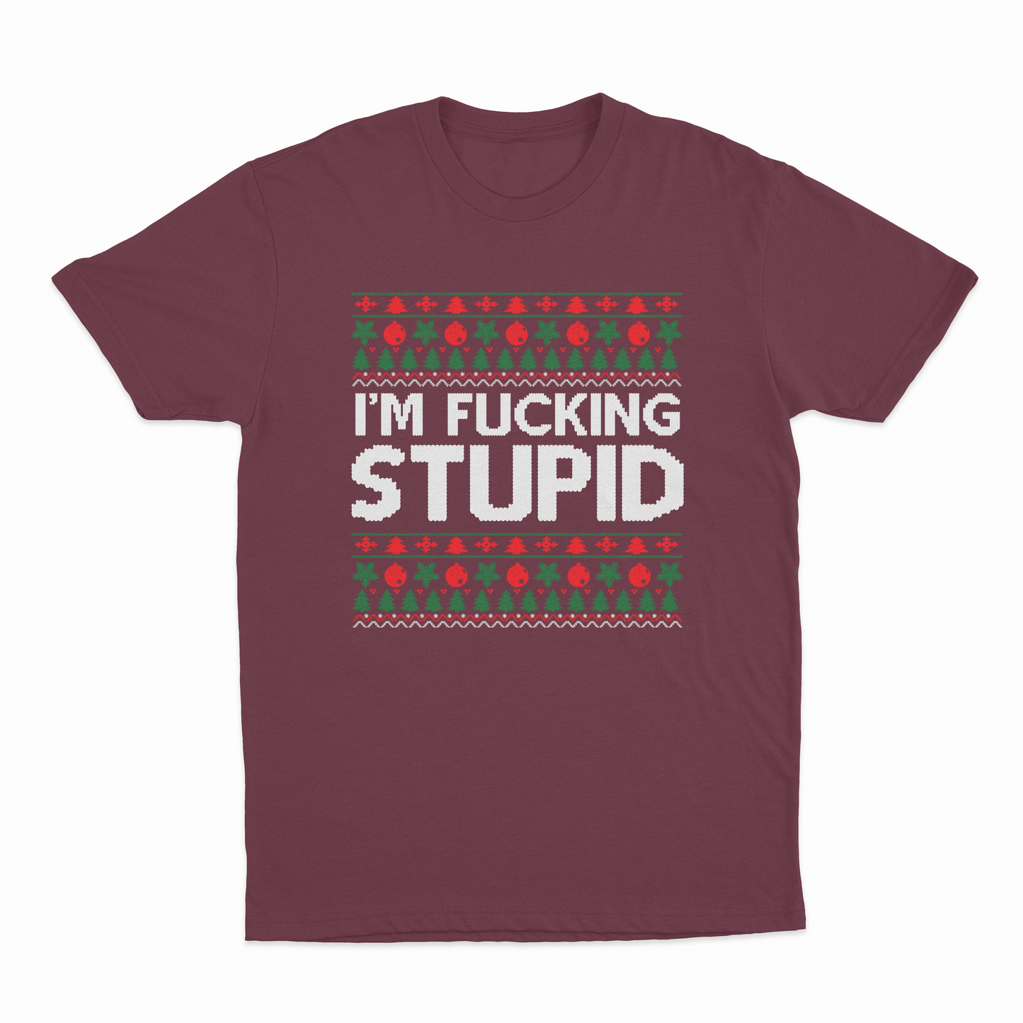 I'm Fucking Stupid T-Shirt