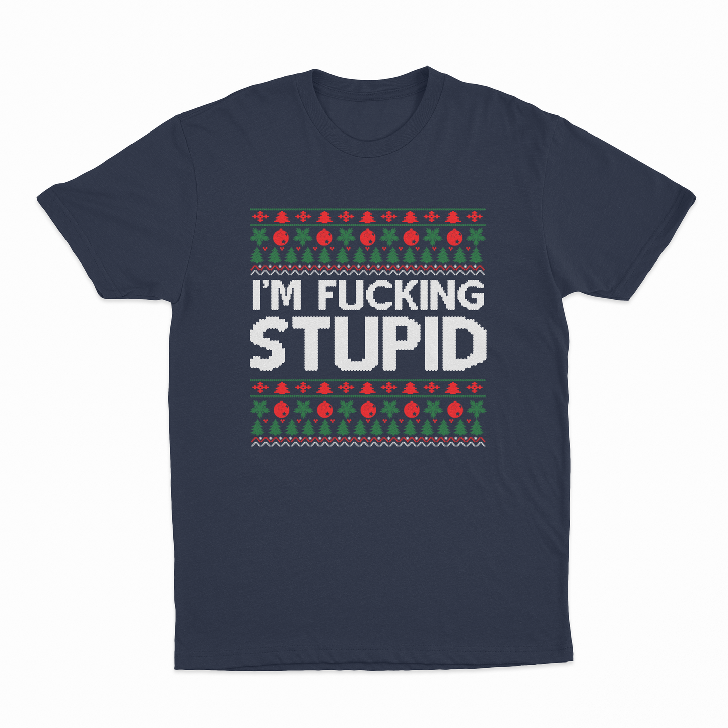 I'm Fucking Stupid T-Shirt