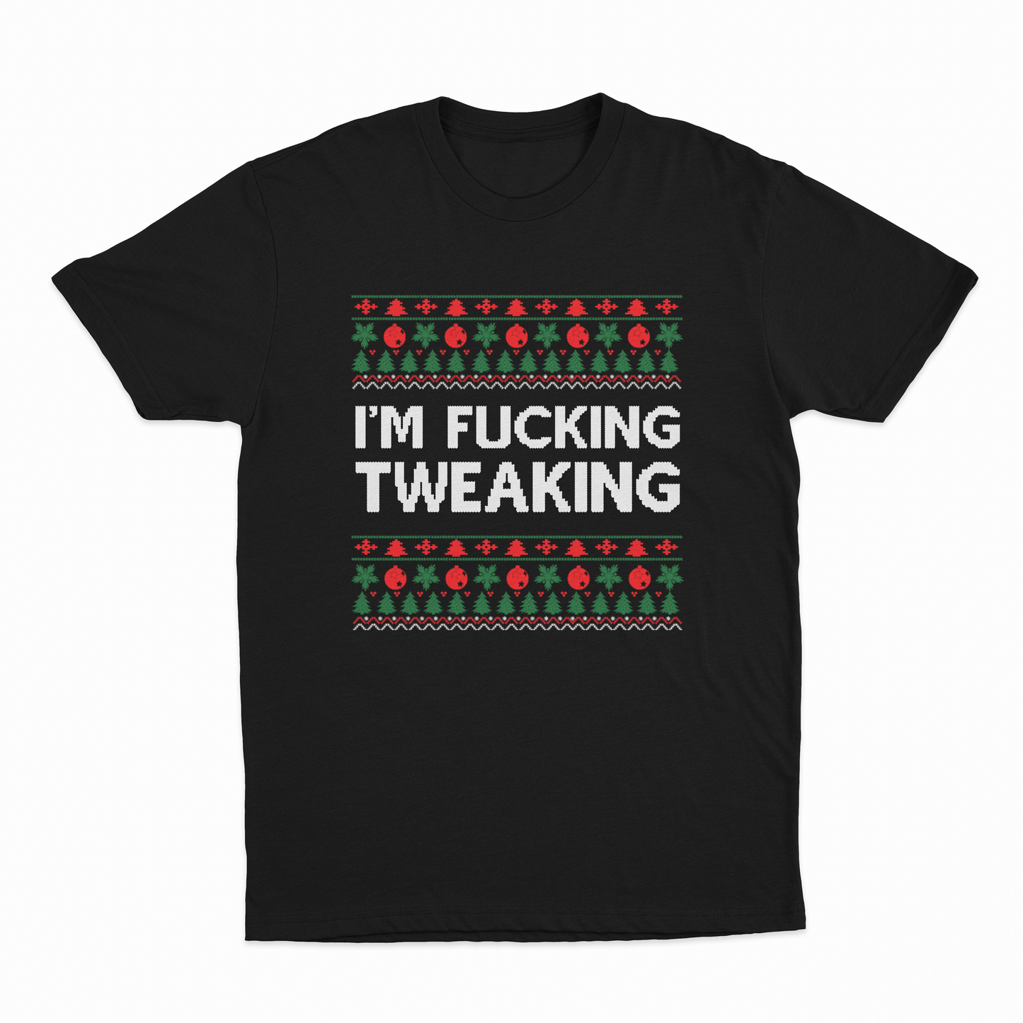 I'm Fucking Tweaking T-Shirt