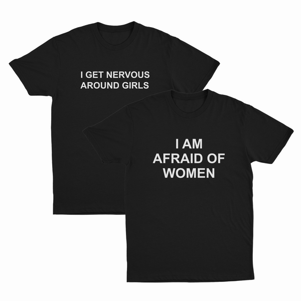 The Dynamic Duo 2–Pack features two black shirts laid flat on a white background: “I Get Nervous Around Girls” on the left and “I Am Afraid Of Women” on the right, both with bold white text.