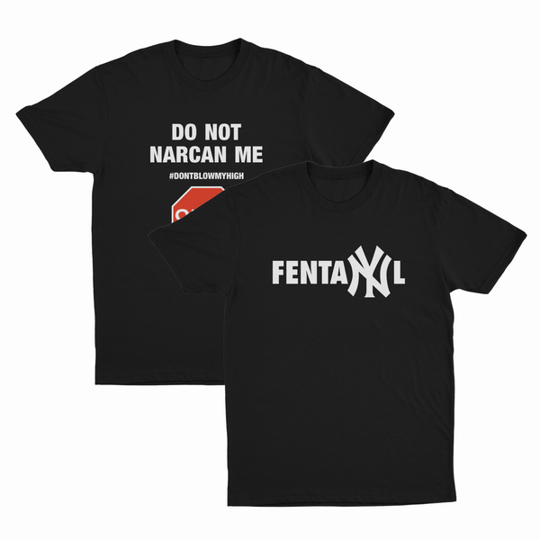 The Illegal 2–Pack includes two black shirts: one “Do Not Narcan Me” tee with #DONTBLOWMYHIGH and a stop sign graphic, and one bold “FentaNYl” tee with white lettering.