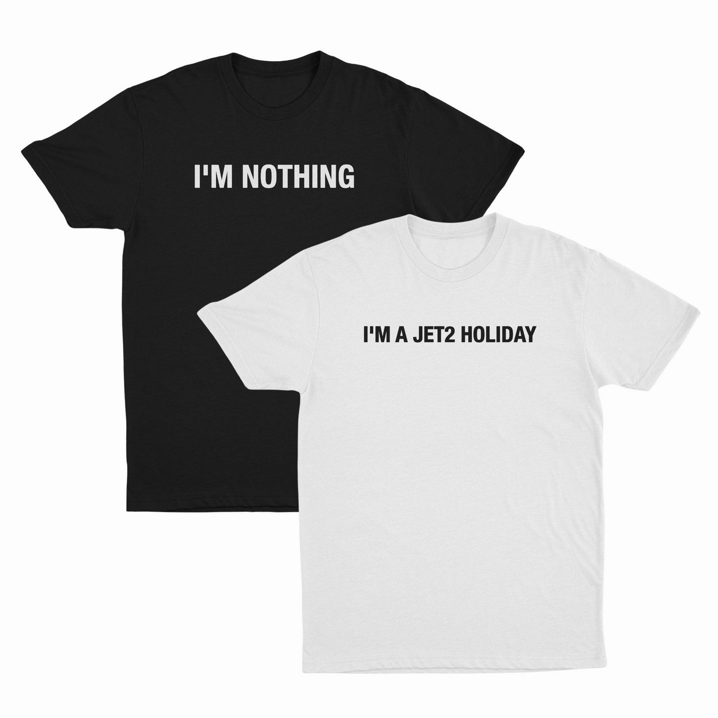 Black and white t-shirts with text "I'm Nothing" and  "I'm a Jet2 Holiday" on a white background