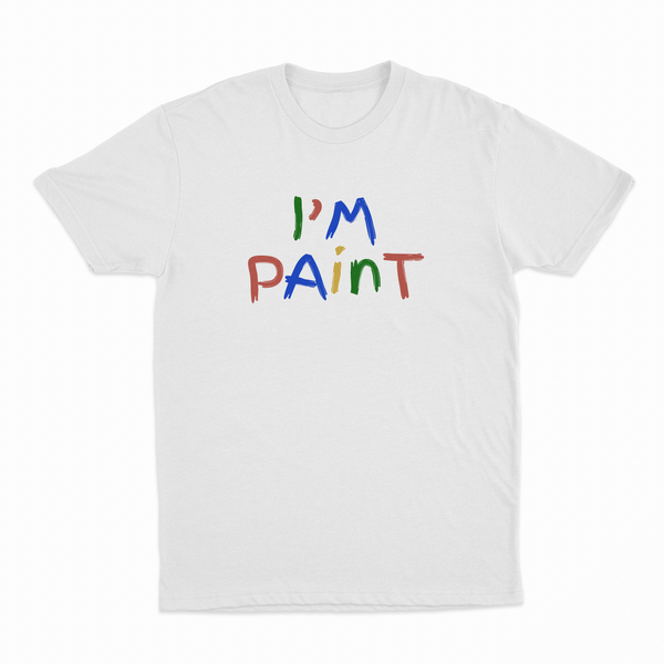 I'm Paint T-Shirt