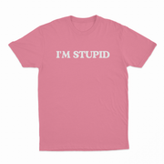 I'm Stupid T-Shirt
