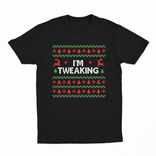 I'm Tweaking T-Shirt