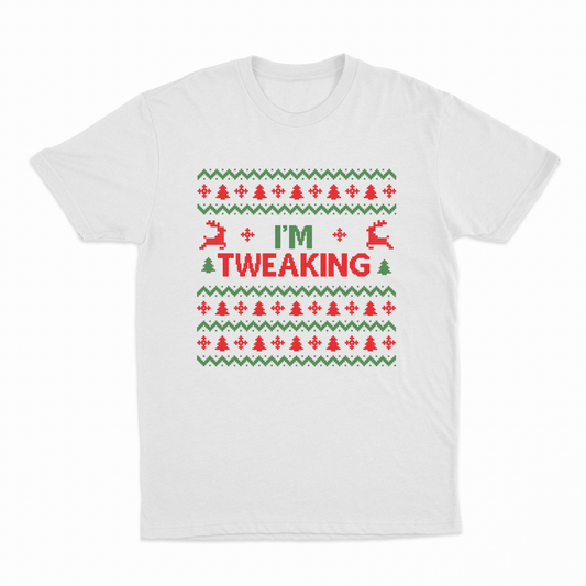 I'm Tweaking T-Shirt