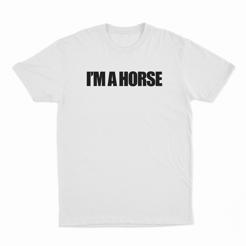 I'm A Horse T-Shirt