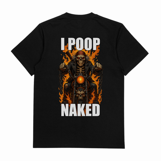 I Poop Naked T-Shirt (Backprint)