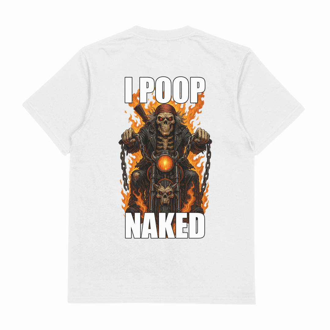 I Poop Naked T-Shirt (Backprint)