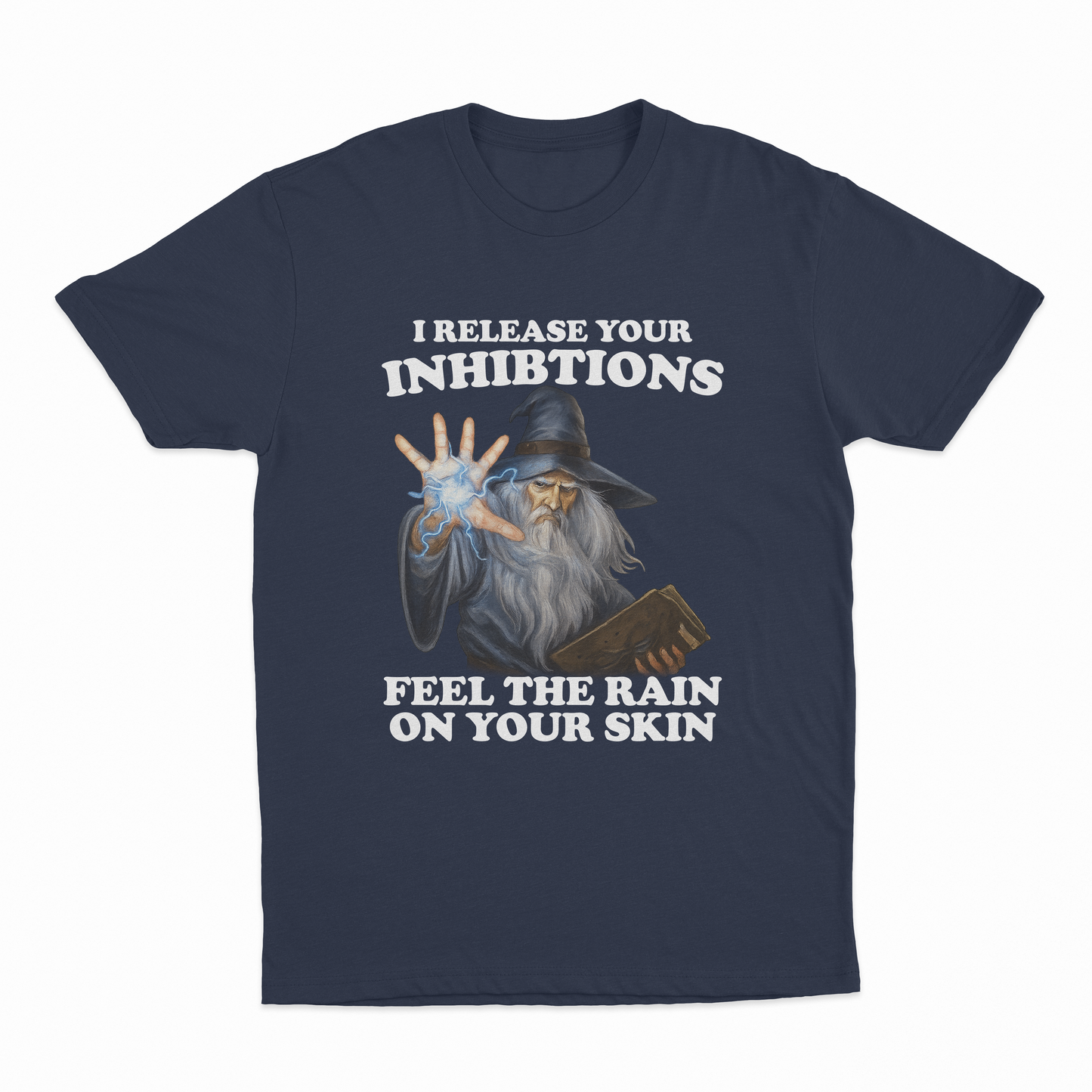 I Release Your Inhibitions Feel The Rain On Your Skin T-Shirt