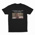 I Smoked Crack With Hunter Biden T-Shirt