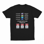 I Stand With Big Tobacco T-Shirt