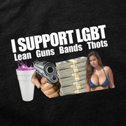 I Support LGBT (Lean, Guns, Bands, Thots) T-Shirt