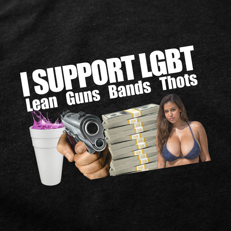 I Support LGBT (Lean, Guns, Bands, Thots) T-Shirt
