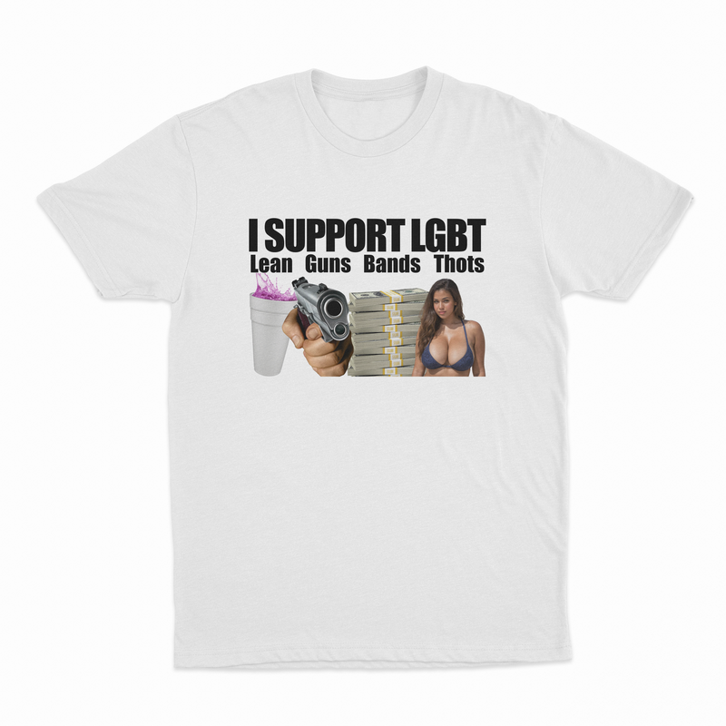 I Support LGBT (Lean, Guns, Bands, Thots) T-Shirt