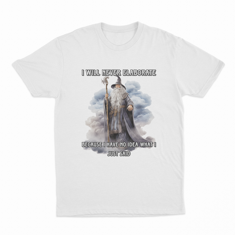 I Will Never Elaborate T-Shirt