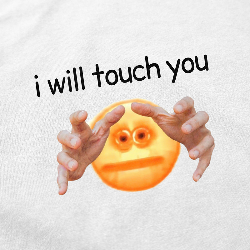 I Will Touch You T-Shirt