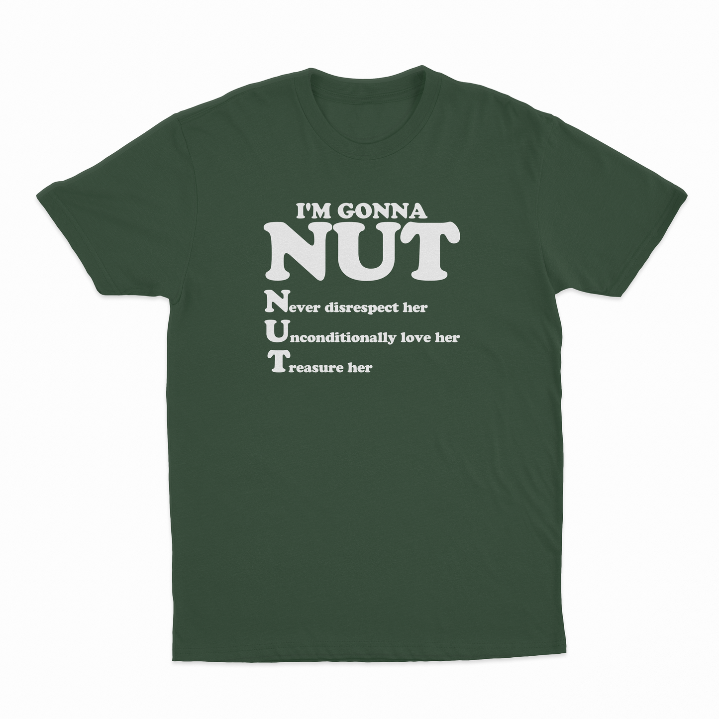 I'm Gonna Nut T-Shirt