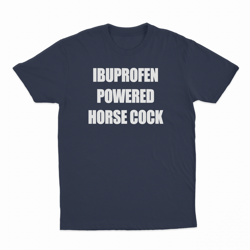 Ibuprofen Powered Horse Cock T-Shirt