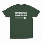 If You Though Epstein Was Bad You're Really Not Gonna Like This Guy T-Shirt