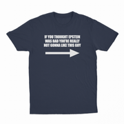 If You Though Epstein Was Bad You're Really Not Gonna Like This Guy T-Shirt