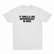 It Smells Like Uphungbeast In Here T-Shirt