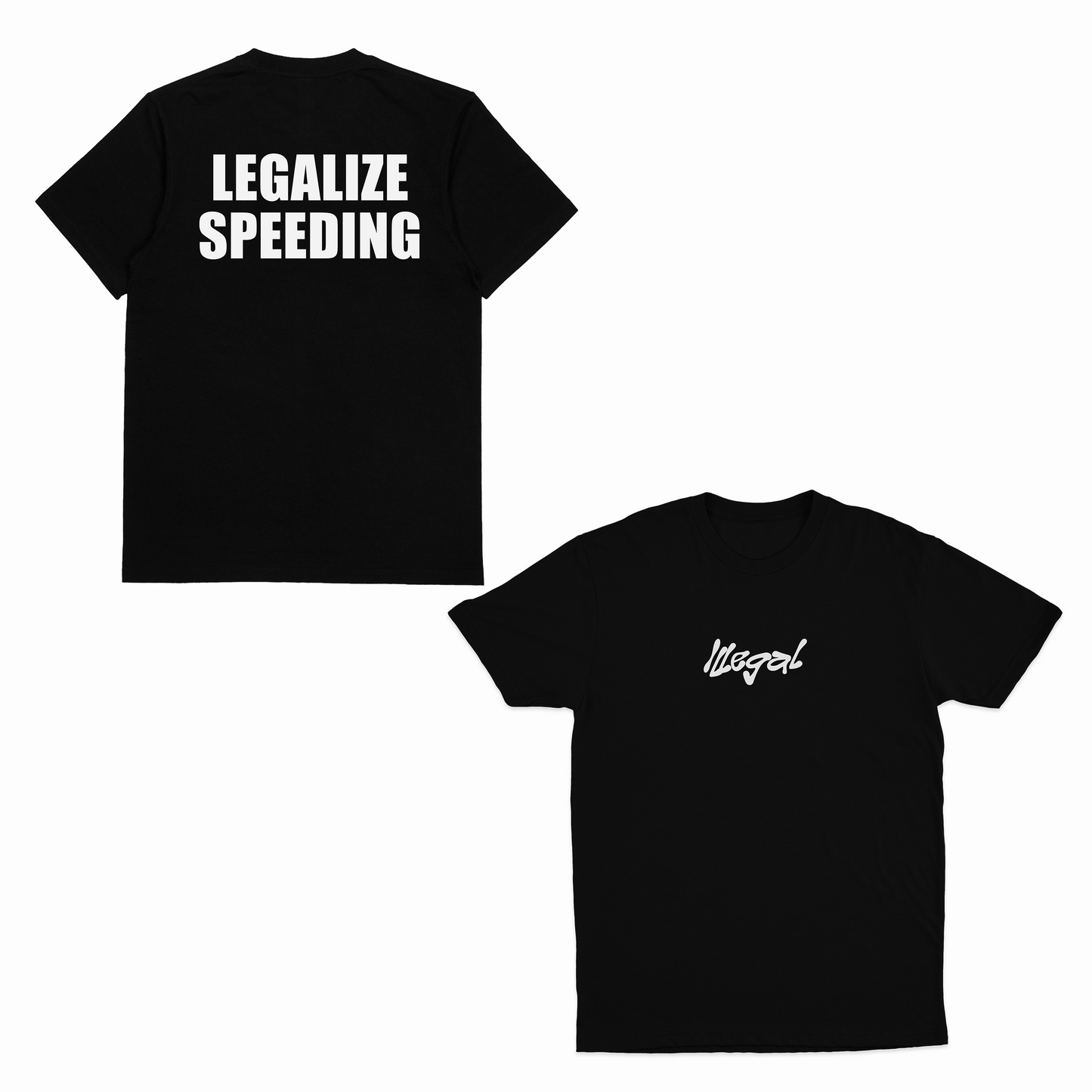 Legalize Speeding T-Shirt (Backprint)