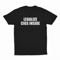 Legalize Cigs Inside T-Shirt