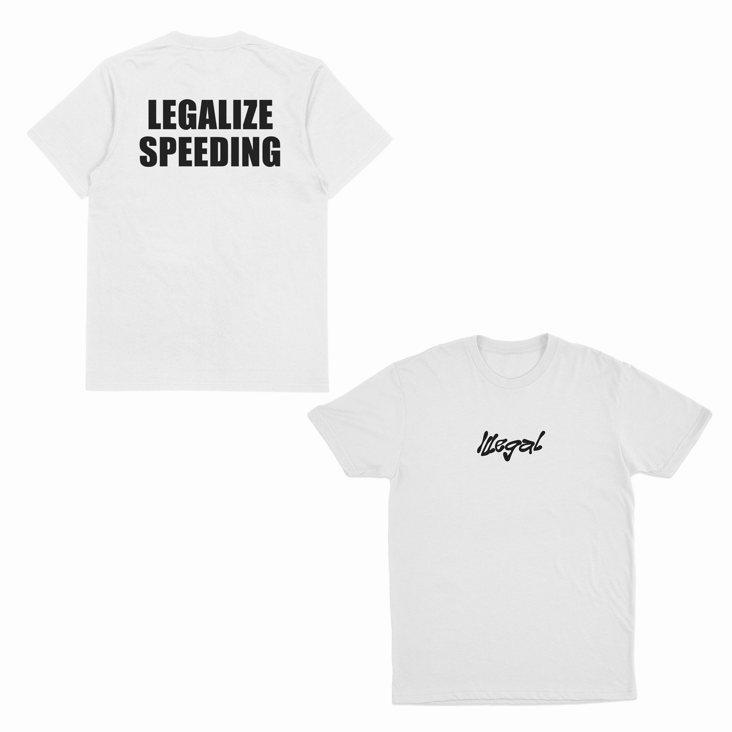 Legalize Speeding T-Shirt (Backprint)