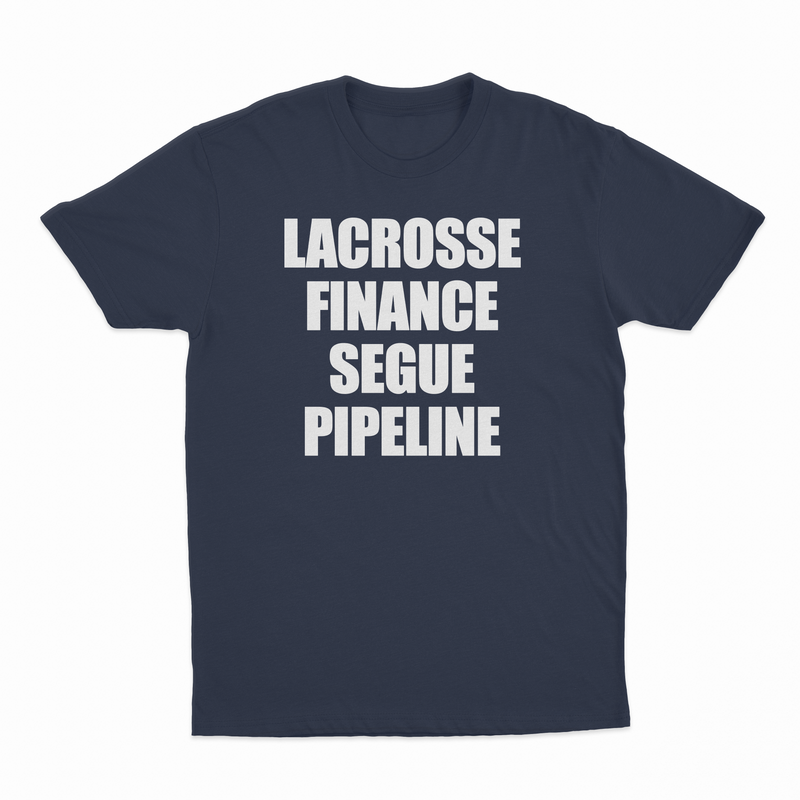 Lacrosse Finance Segue Pipeline T-Shirt