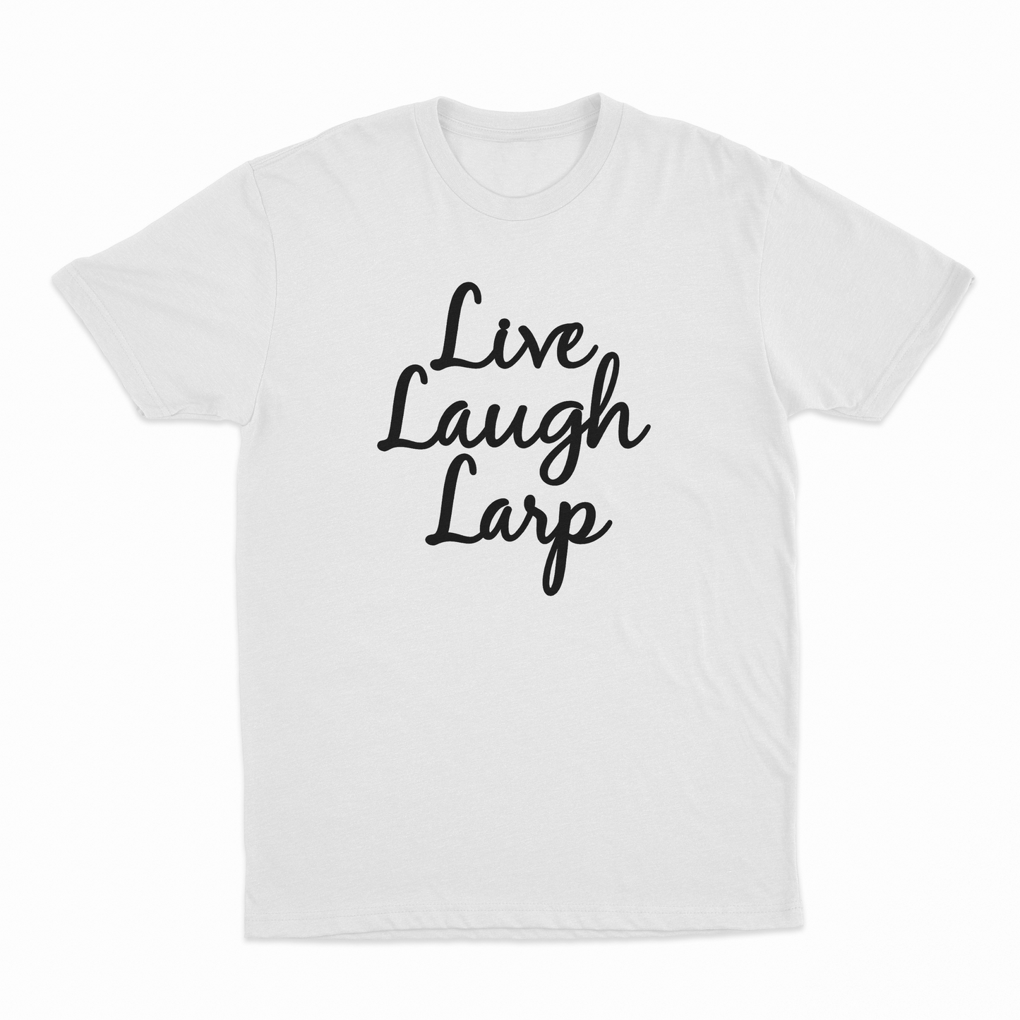Live Laugh Larp T-Shirt