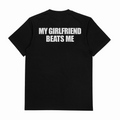My Girlfriend Beats Me T-Shirt (Backprint)