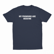 My Pronouns Are Beer Me T-Shirt
