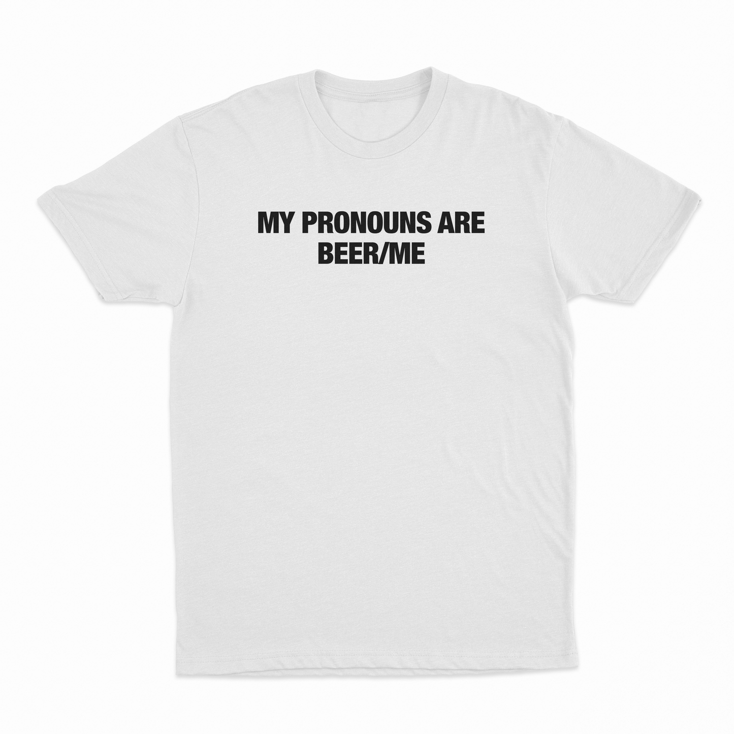 My Pronouns Are Beer Me T-Shirt