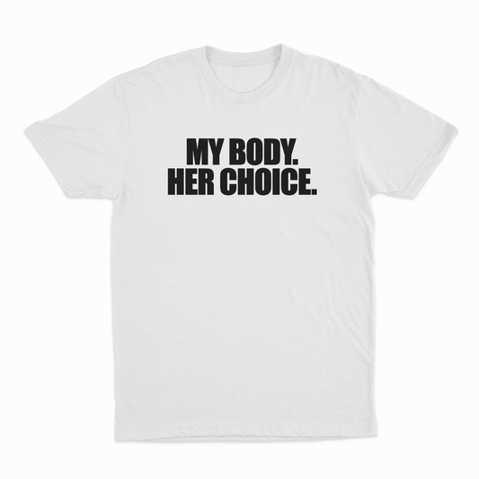 My Body Her Choice T-Shirt