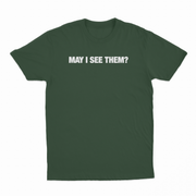 May i see them? T-Shirt