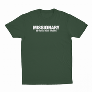 Missionary So We Can Keep Arguing T-Shirt