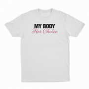 My Body Her Choice T-Shirt